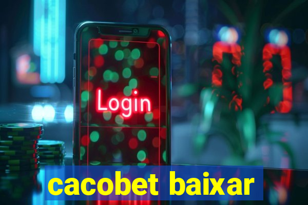 cacobet baixar